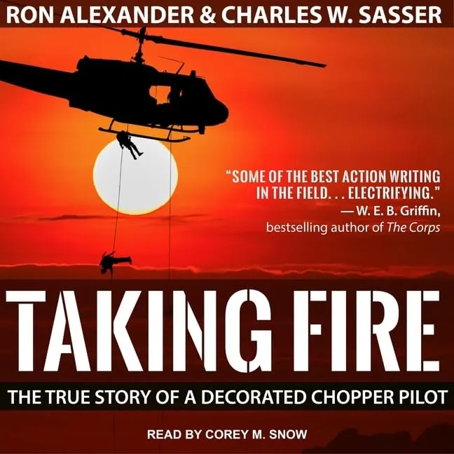Taking Fire: The True Story of a Decorated Chopper Pilot Audio CD  Unabridged, March 1, 2021
